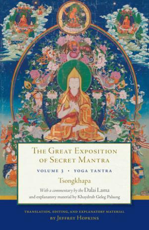 The Great Exposition of Secret Mantra, Volume Three: Yoga Tantra